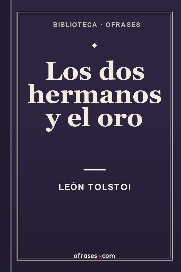 Libro Los dos hermanos y el oro de León Tolstoi