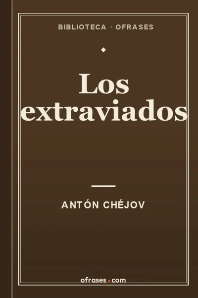 Libro Los extraviados de Antón Chéjov