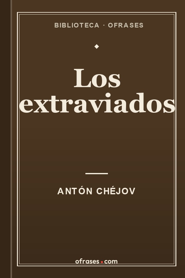 Libro Los extraviados de Antón Chéjov