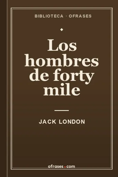 Portada de Los hombres de forty mile