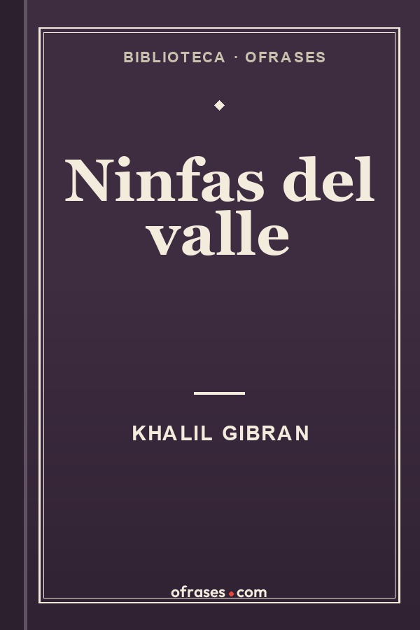 Libro Ninfas del valle de Khalil Gibran