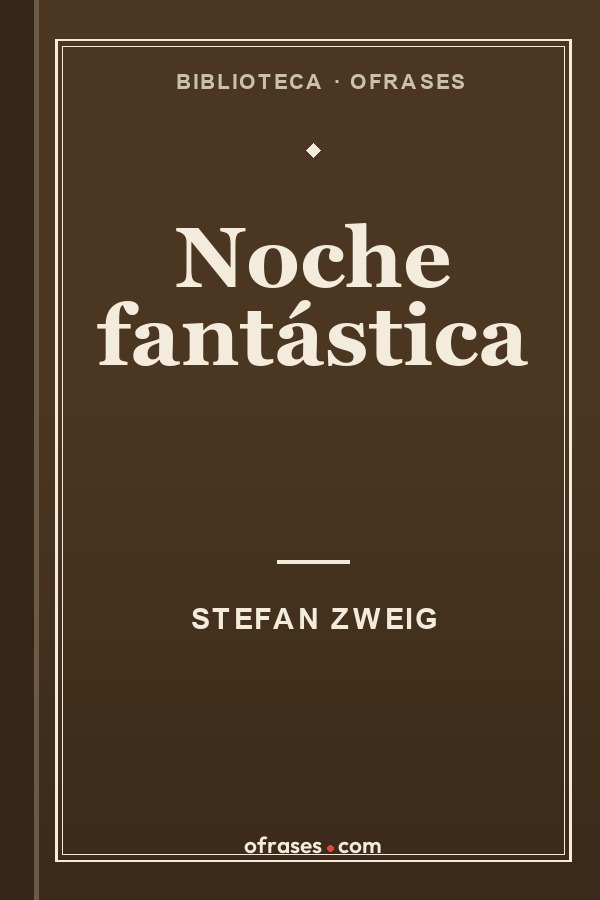 Libro Noche fantástica de Stefan Zweig