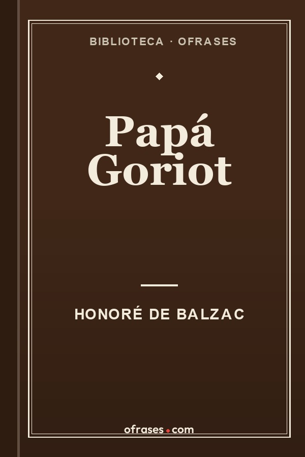 Libro Papá Goriot de Honoré de Balzac