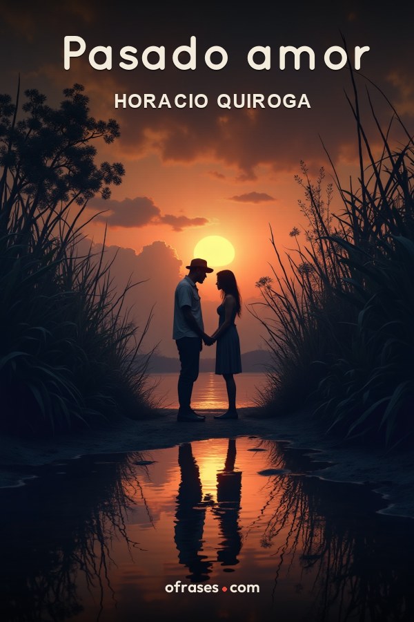Libro Pasado amor de Horacio Quiroga