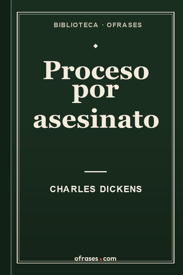 Libro Proceso por asesinato de Charles Dickens