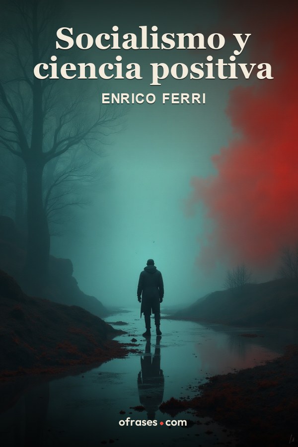 Libro Socialismo y ciencia positiva de Enrico Ferri