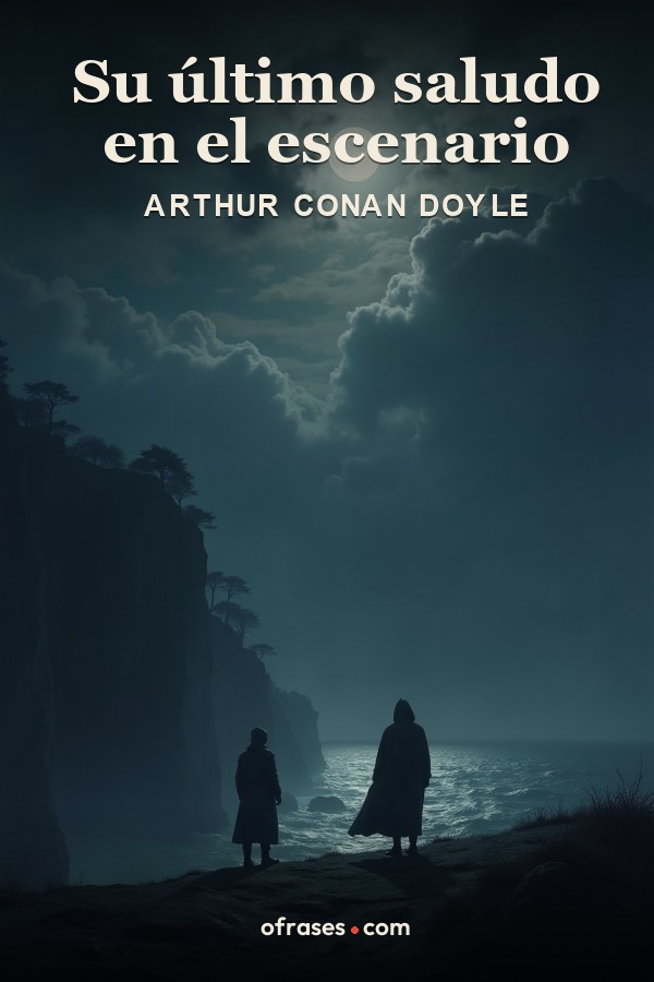 Libro Su último saludo en el escenario de Arthur Conan Doyle