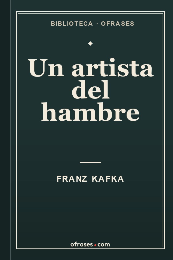 Libro Un artista del hambre de Franz Kafka