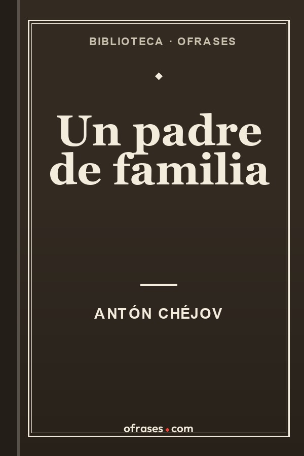 Libro Un padre de familia de Antón Chéjov