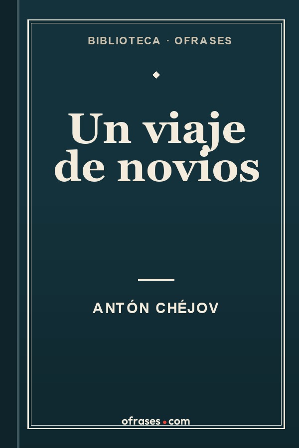 Libro Un viaje de novios de Antón Chéjov